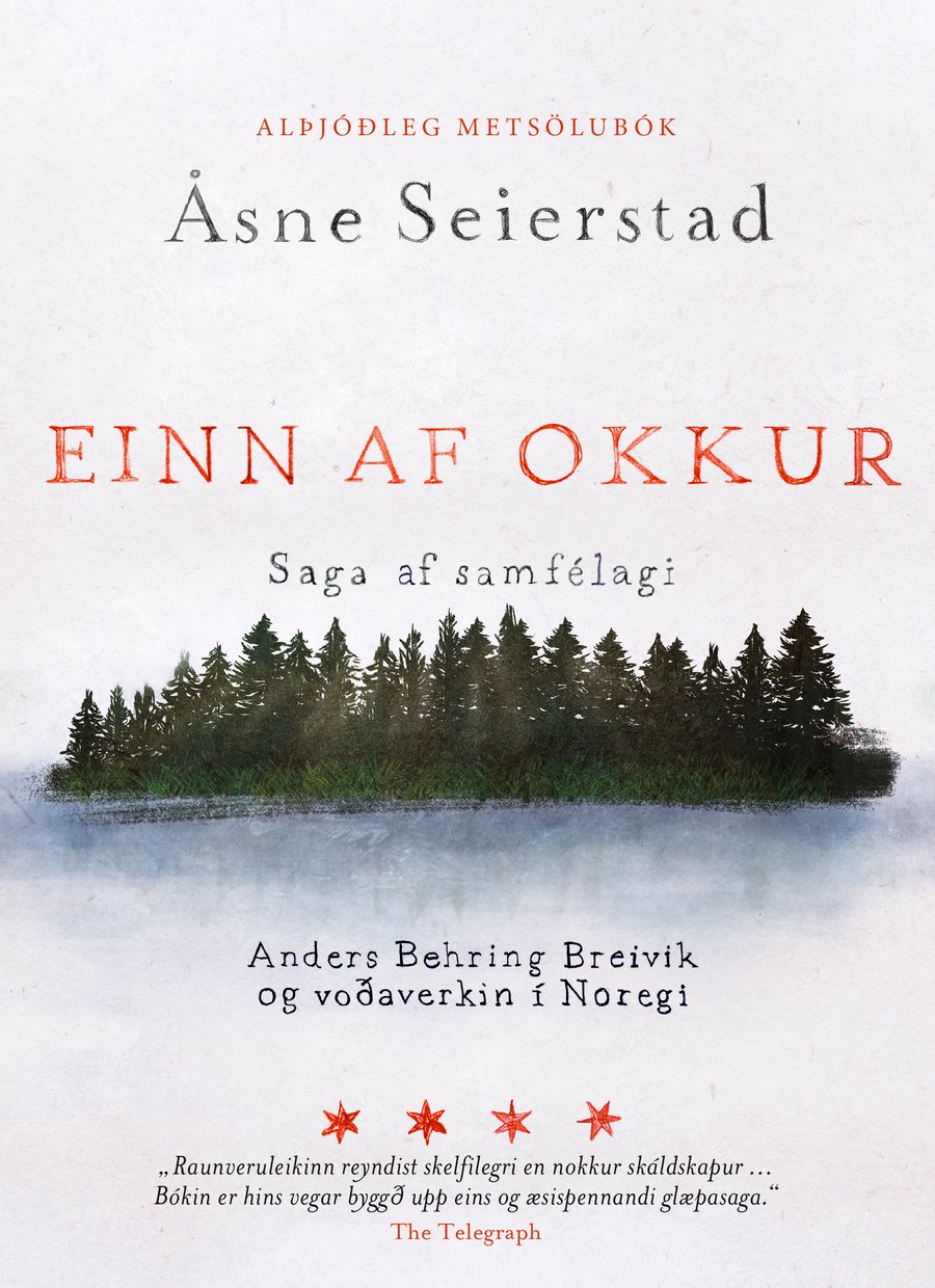 Einn af okkur: Anders Behring Breivik og voðaverkin í Noregi