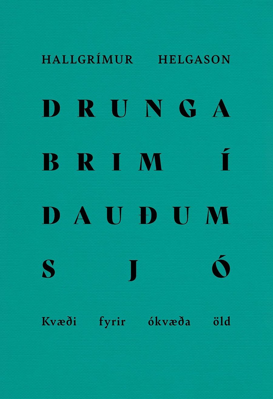 Drungabrim í dauðum sjó: kvæði fyrir ókvæða veröld