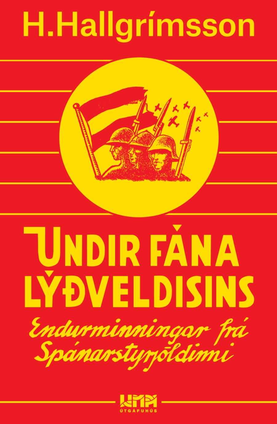 Undir fána lýðveldisins - endurminningar frá Spánarstyrjöldinni