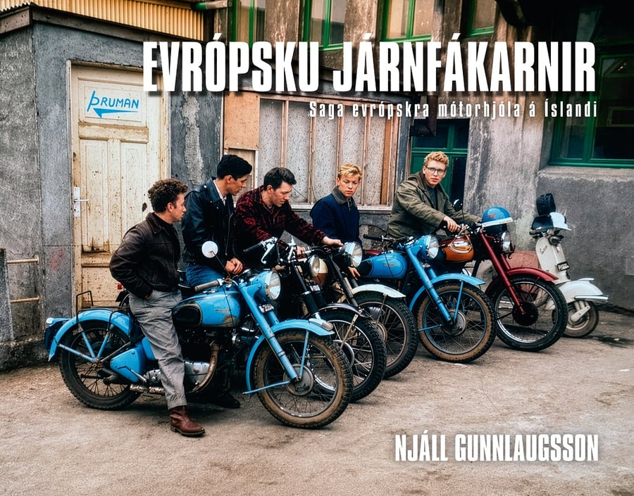 Evrópsku járnfákarnir: Saga evrópskra mótorhjóla á Íslandi