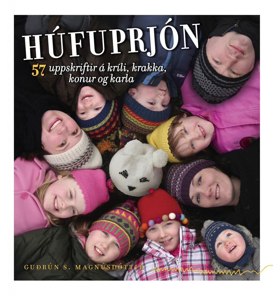Húfuprjón: 57 uppskriftir á kríli, krakka, konur og karla