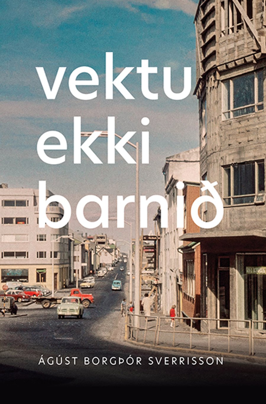 Vektu ekki barnið