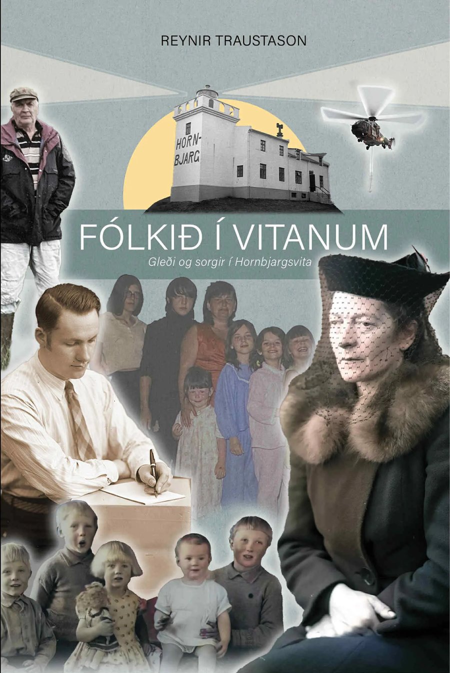 Fólkið í vitanum: Gleði og sorgir í Hornbjargsvita