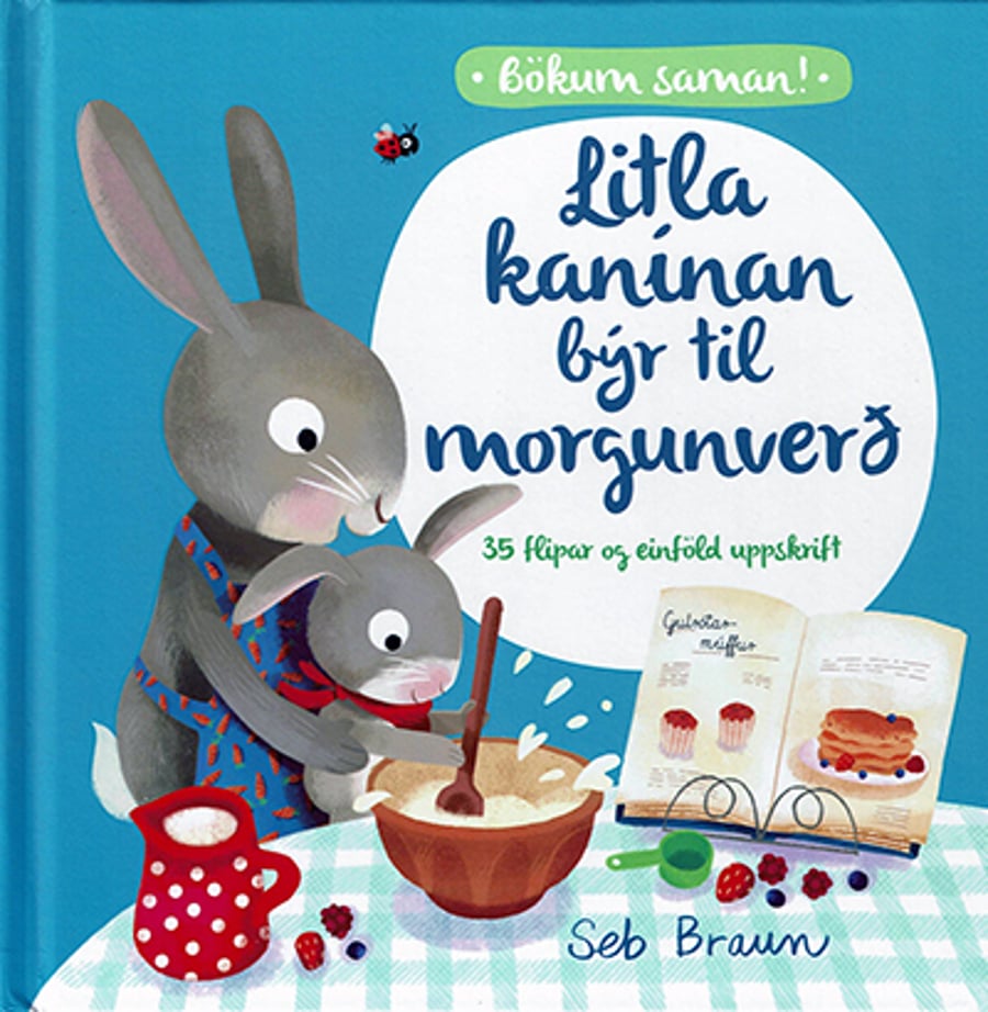 Bökum saman! Litla kanínan býr til morgunverð