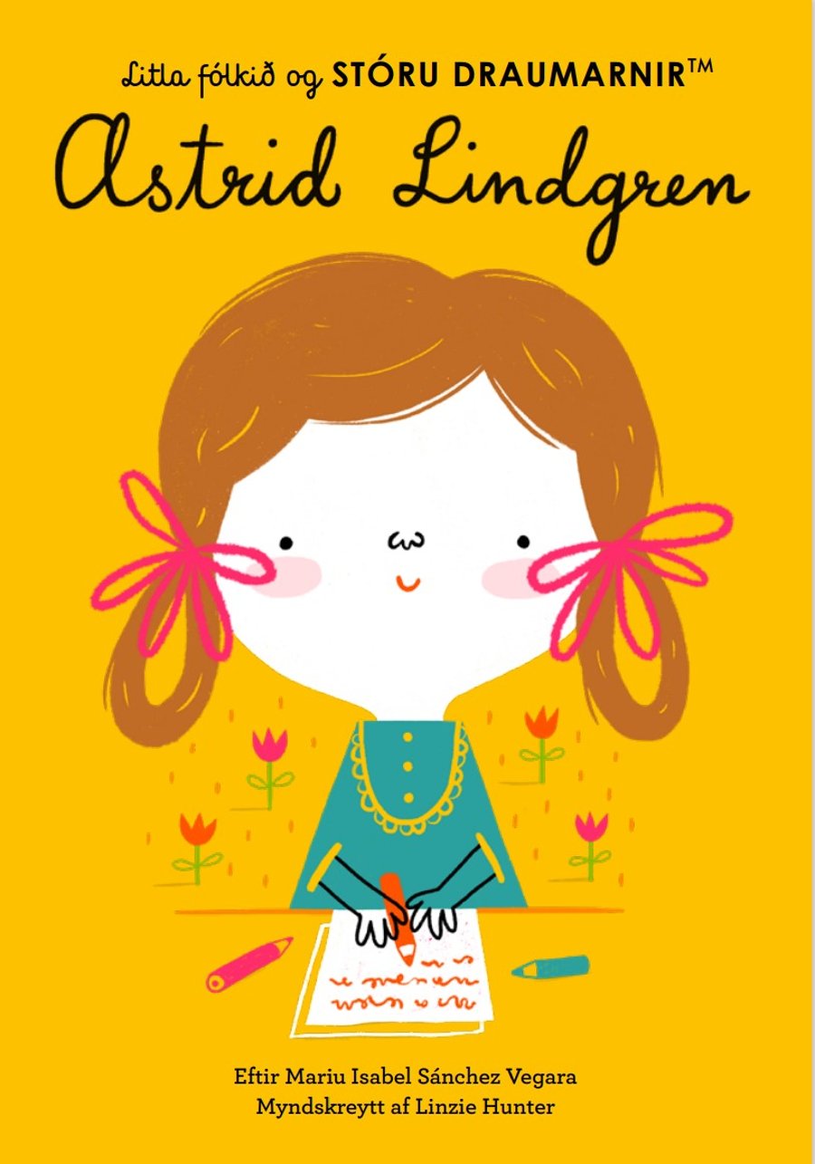 Astrid Lindgren - Litla fólkið og stóru draumarnir
