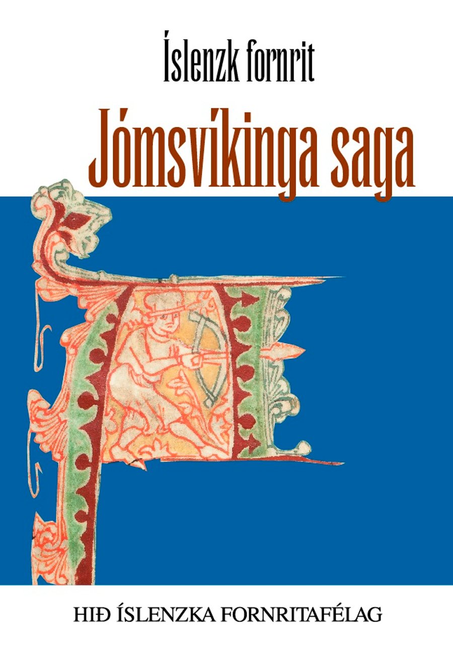 Jómsvíkingasaga: Íslenzk fornrit XXXIII