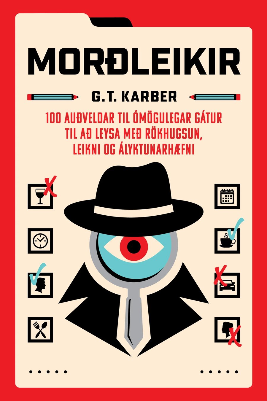 Morðleikir: 100 auðveldar til ómögulegar gátur til að leysa með rökhugsun, leikni og ályktunarhæfni