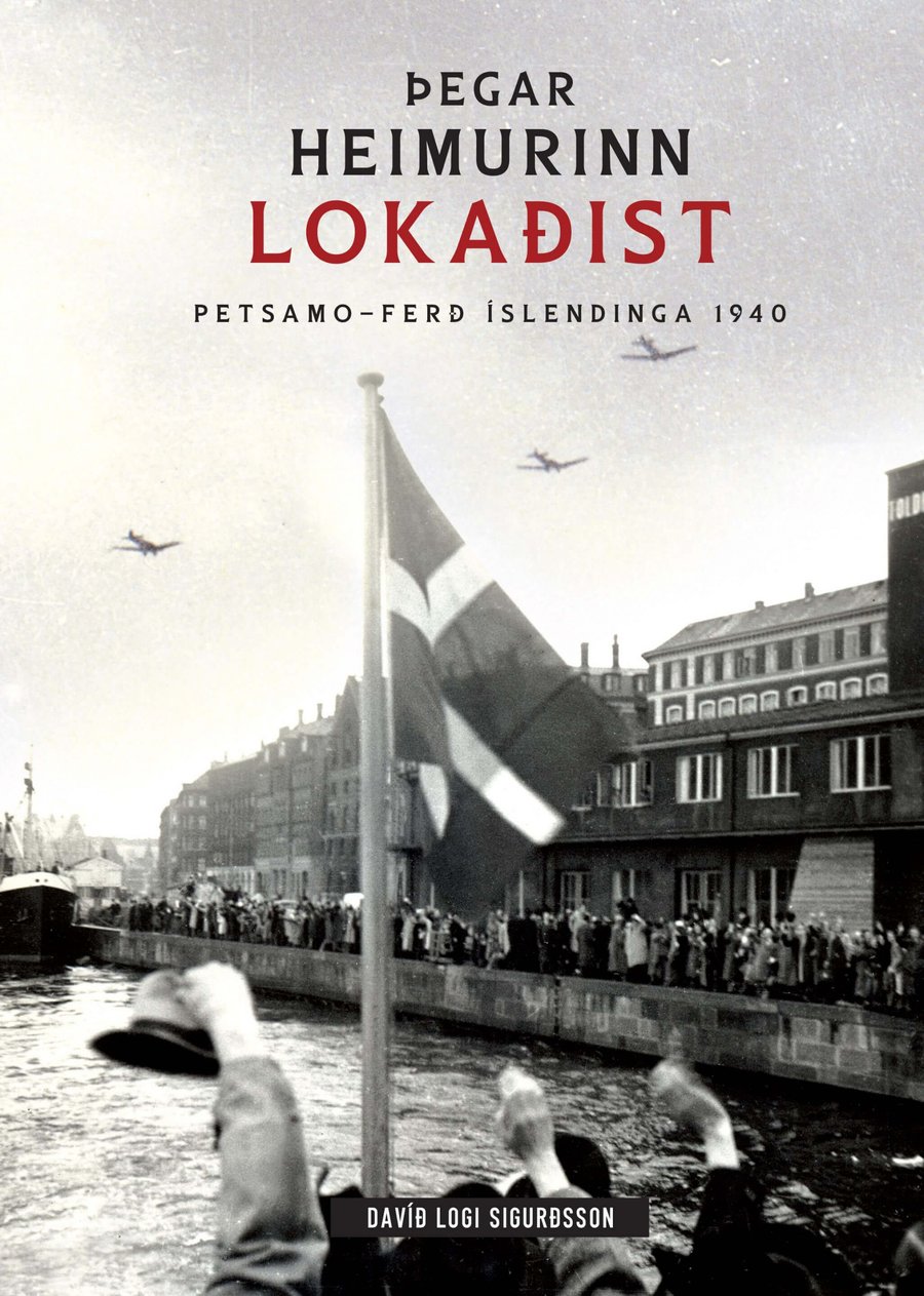 Þegar heimurinn lokaðist: Petsamo-ferð Íslendinga 1940