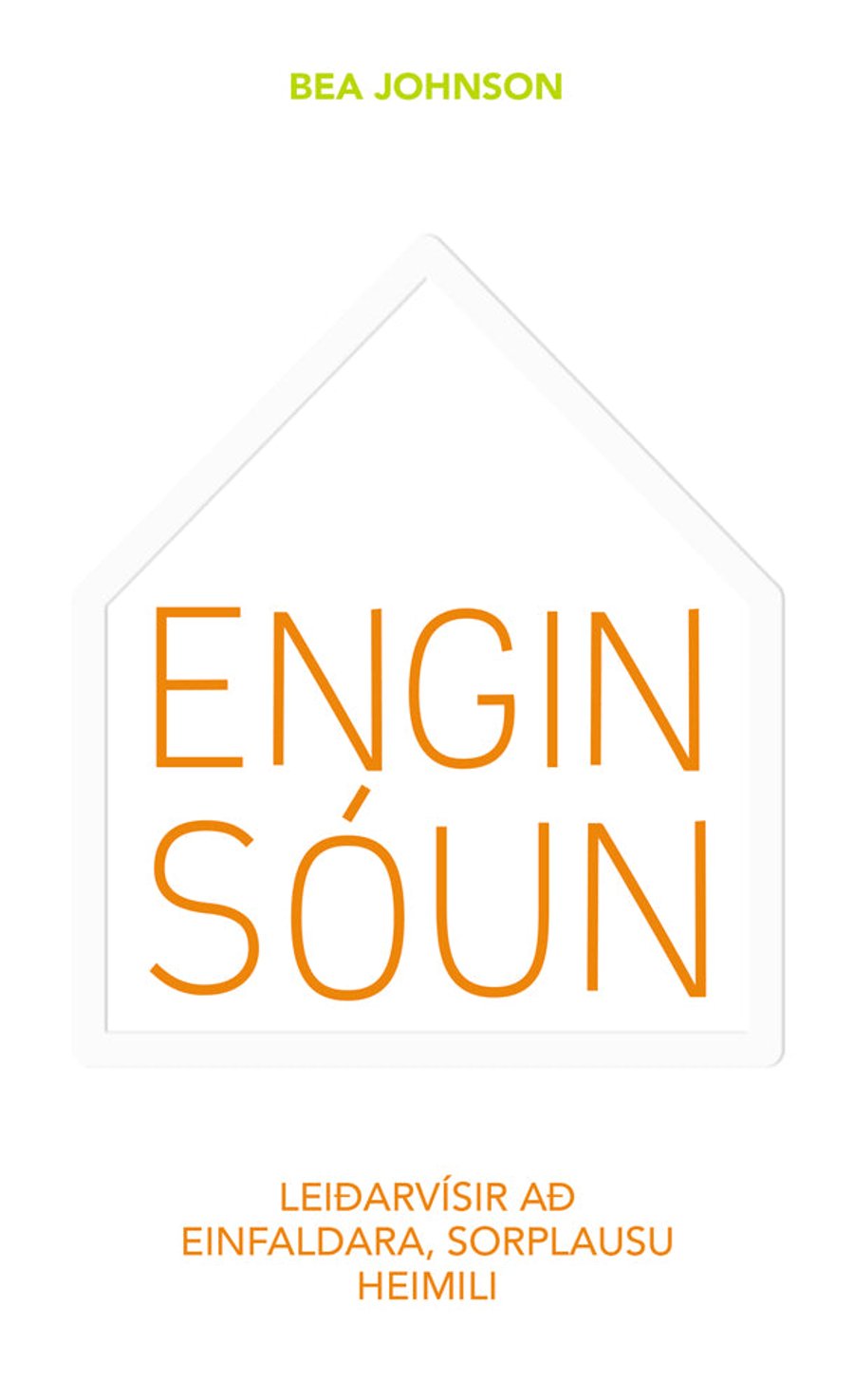 Engin sóun - leiðarvísir að einfaldara, sorplausu heimili