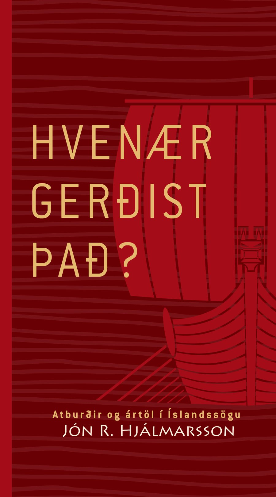 Hvenær gerðist það?
