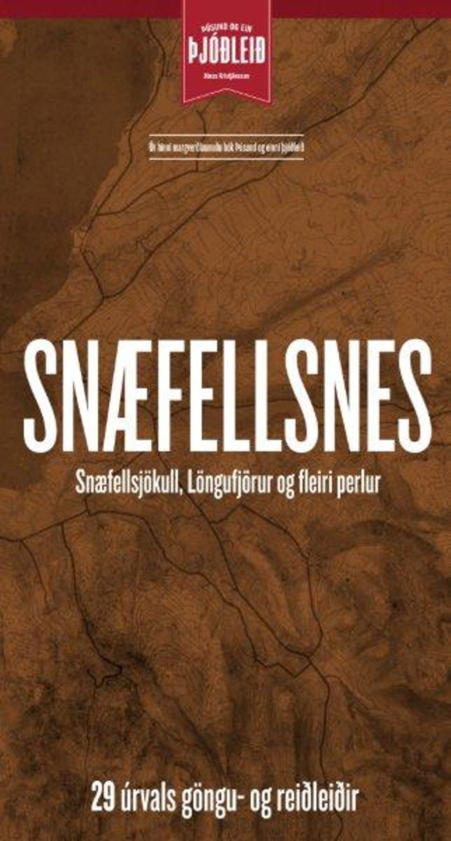 Snæfellsnes, Snæfellsjökull, Löngufjörur og fleiri perlur - 29 úrvals göngu- og reiðleiðir