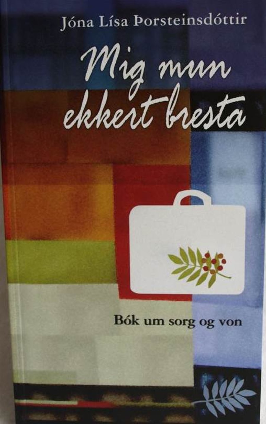 Mig mun ekkert bresta