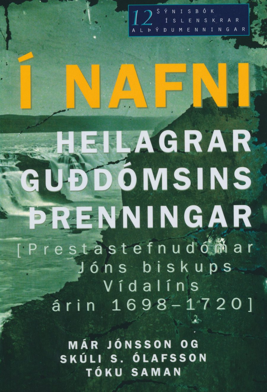 Í nafni heilagrar guðdómsins þrenningar - Prestastefnudómar Jóns biskups Vídalíns árin 1698-1720