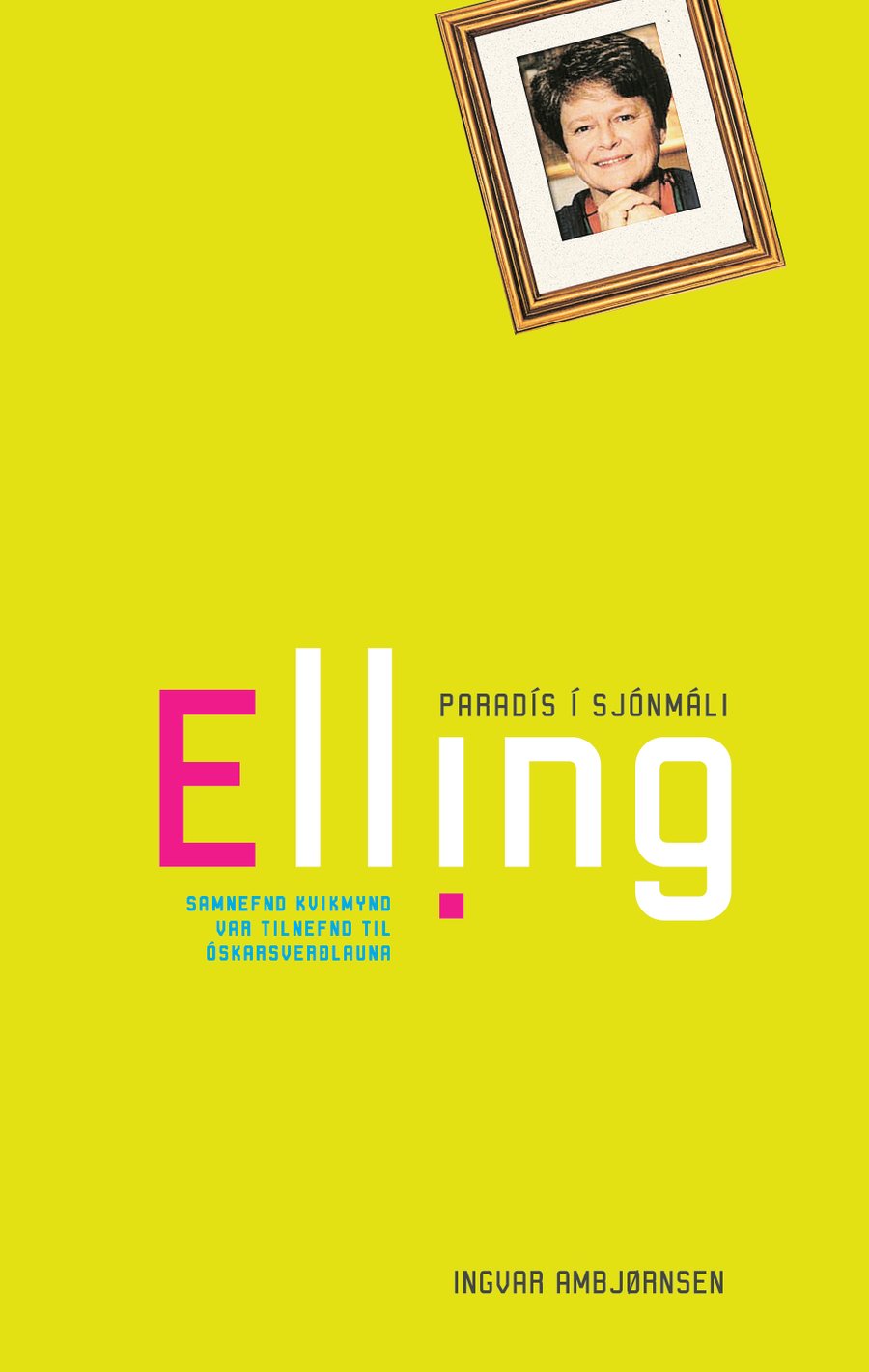 Elling - paradís í sjónmáli