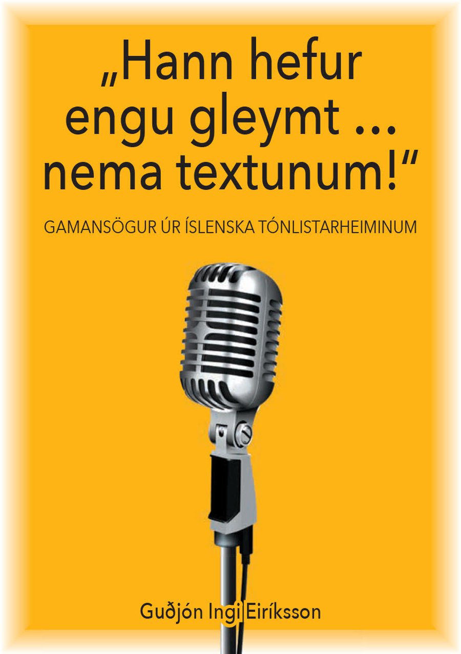 „Hann hefur engu gleymt - nema textunum!“ - Gamansögur úr íslenska tónlistarheiminum