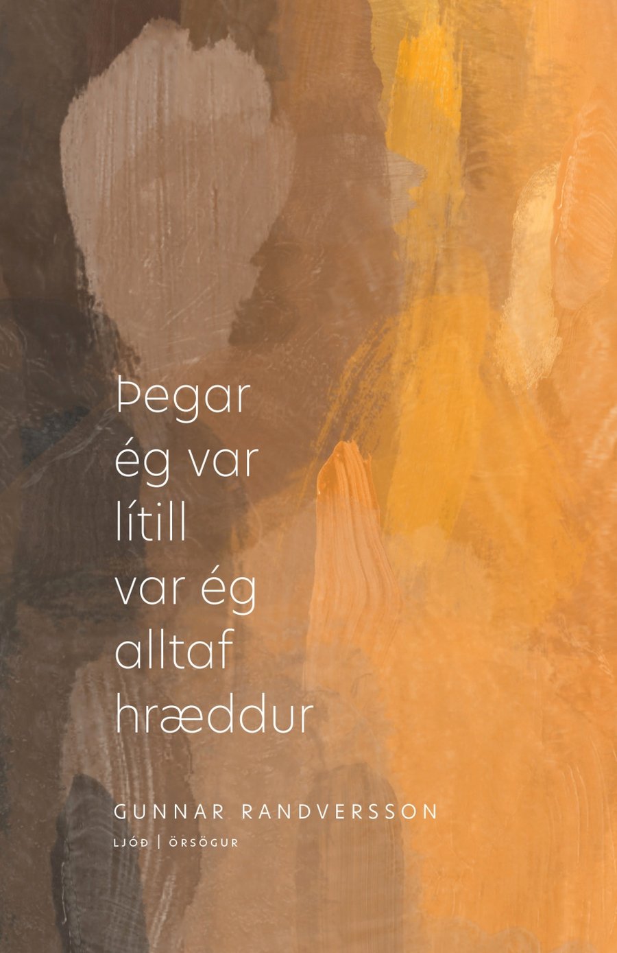 Þegar ég var lítill var ég alltaf hræddur: ljóð og örsögur