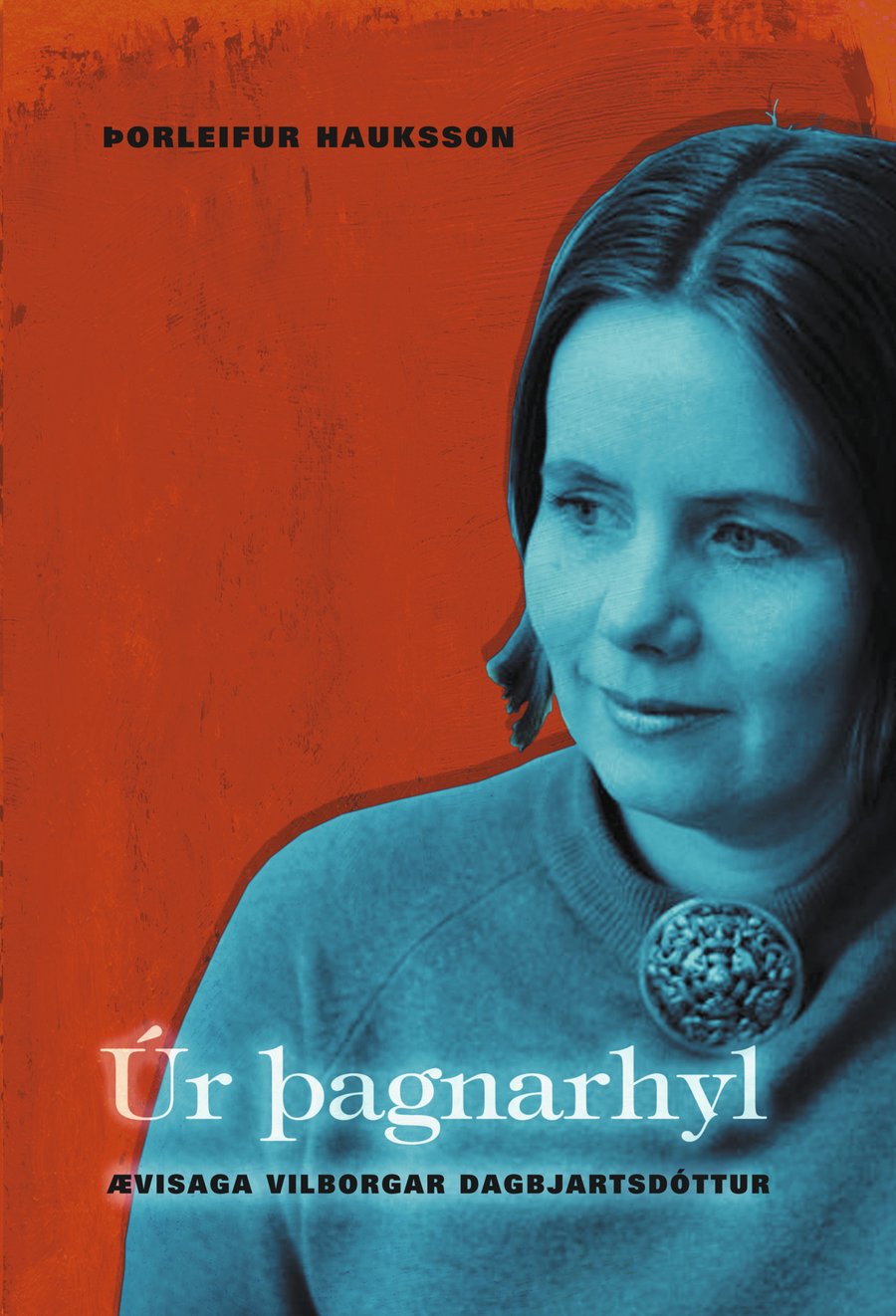 Úr þagnarhyl - Ævisaga Vilborgar Dagbjartsdóttur