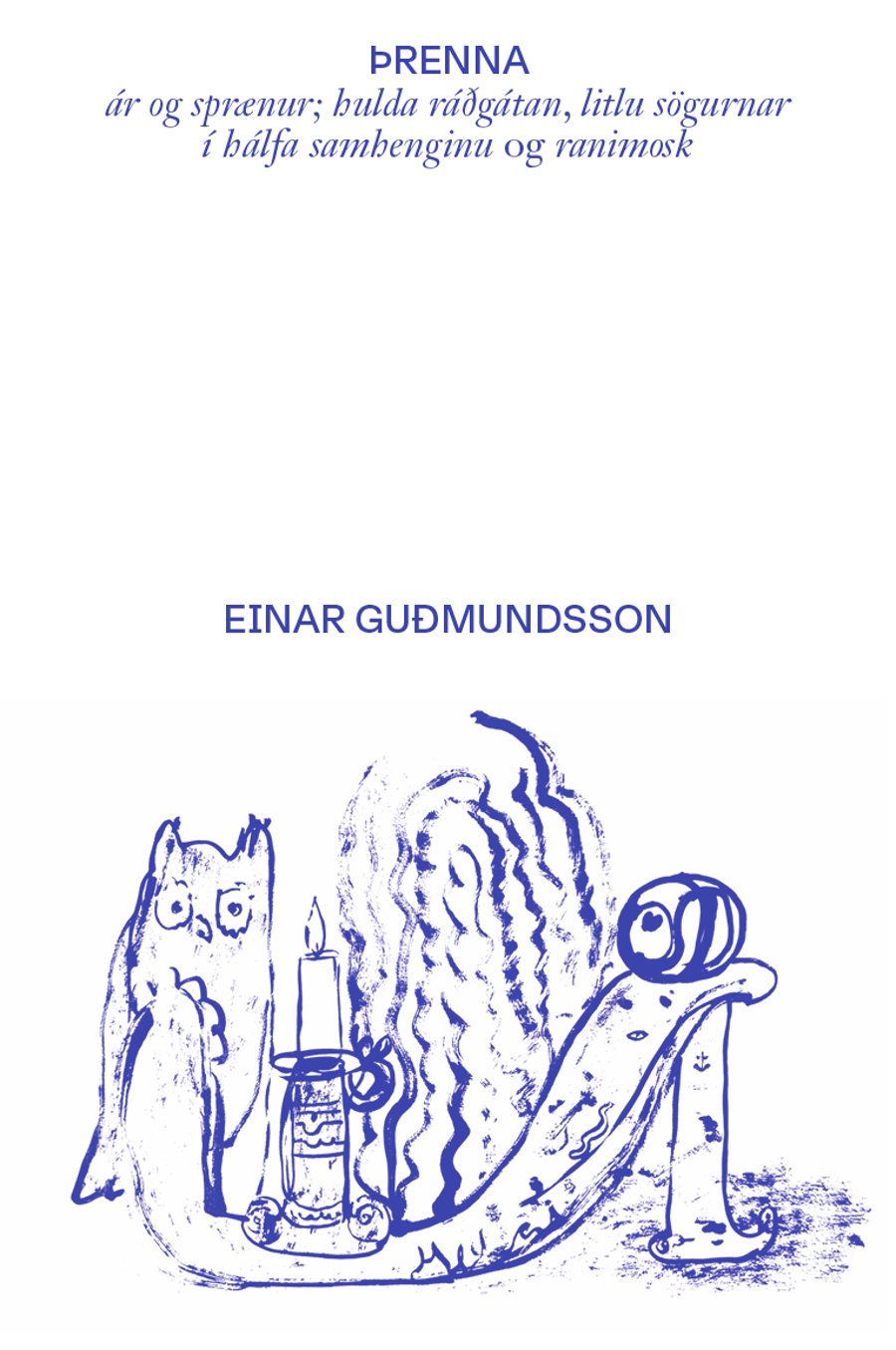 Þrenna - ár og sprænur; hulda ráðgátan, litlu sögurnar í hálfa samhenginu og ranimosk