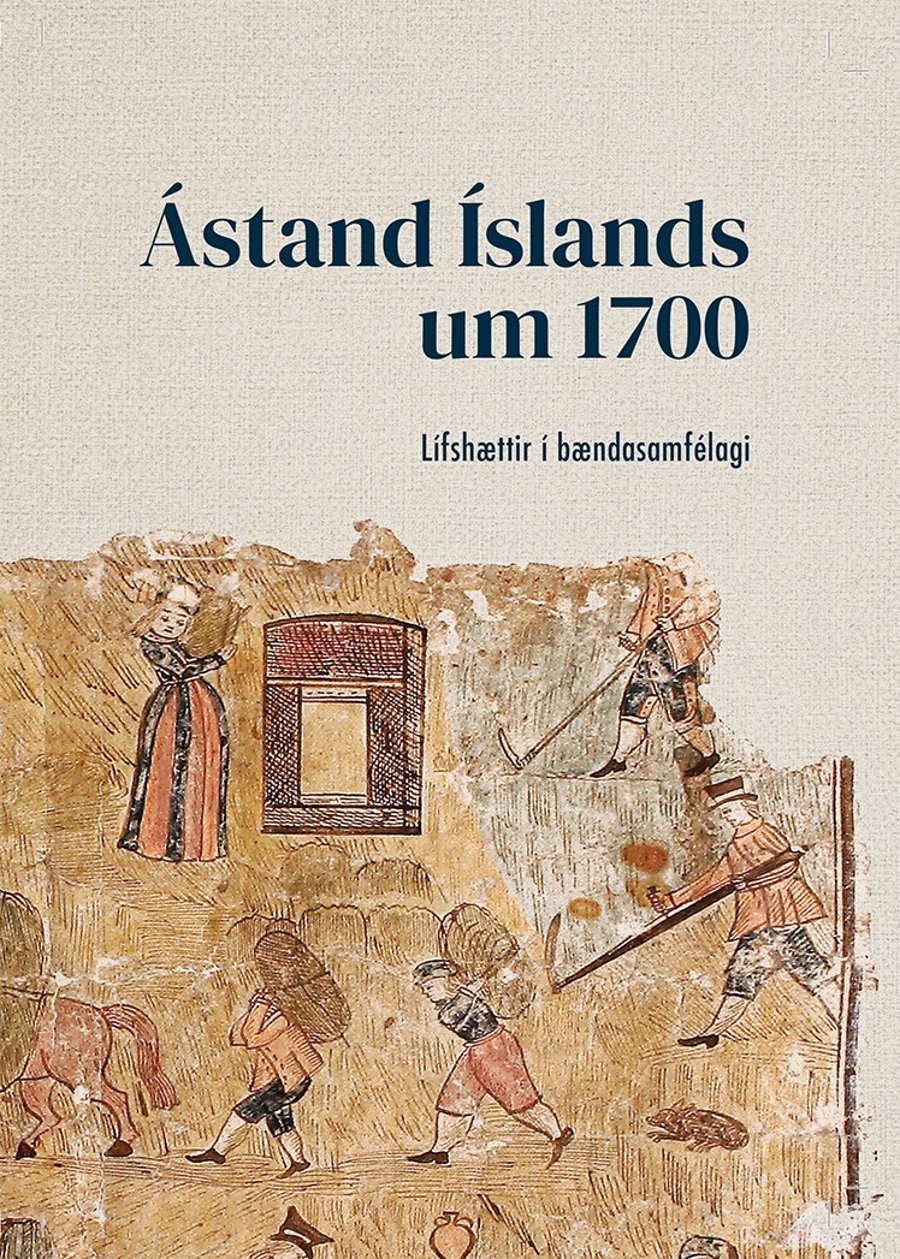 Ástand Íslands um 1700. Lífshættir í bændasamfélagi