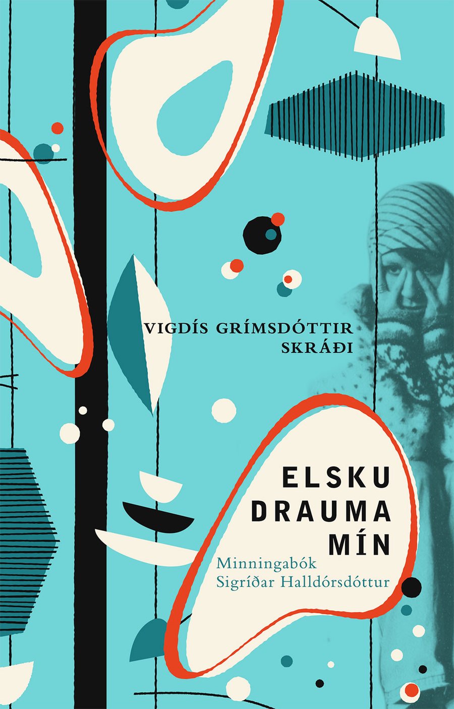 Elsku Drauma mín: minningabók Sigríðar Halldórsdóttur