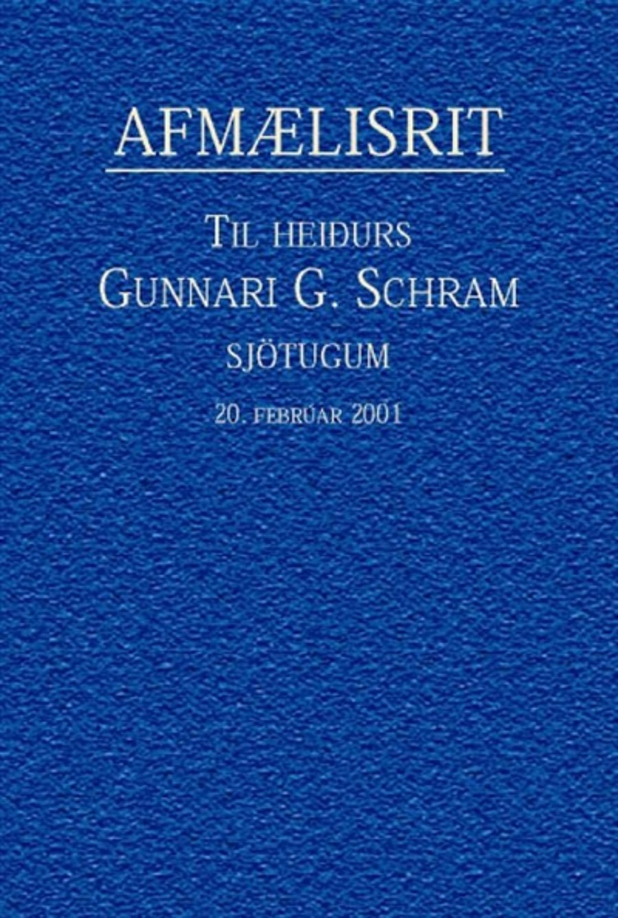 Afmælisrit - Gunnar G. Schram