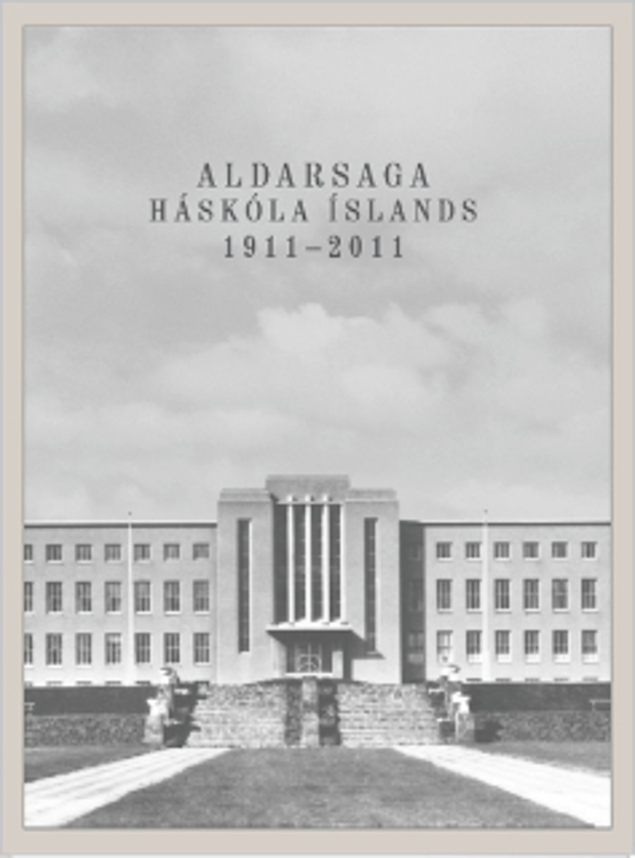 Aldarsaga Háskóla Íslands 1911-2011