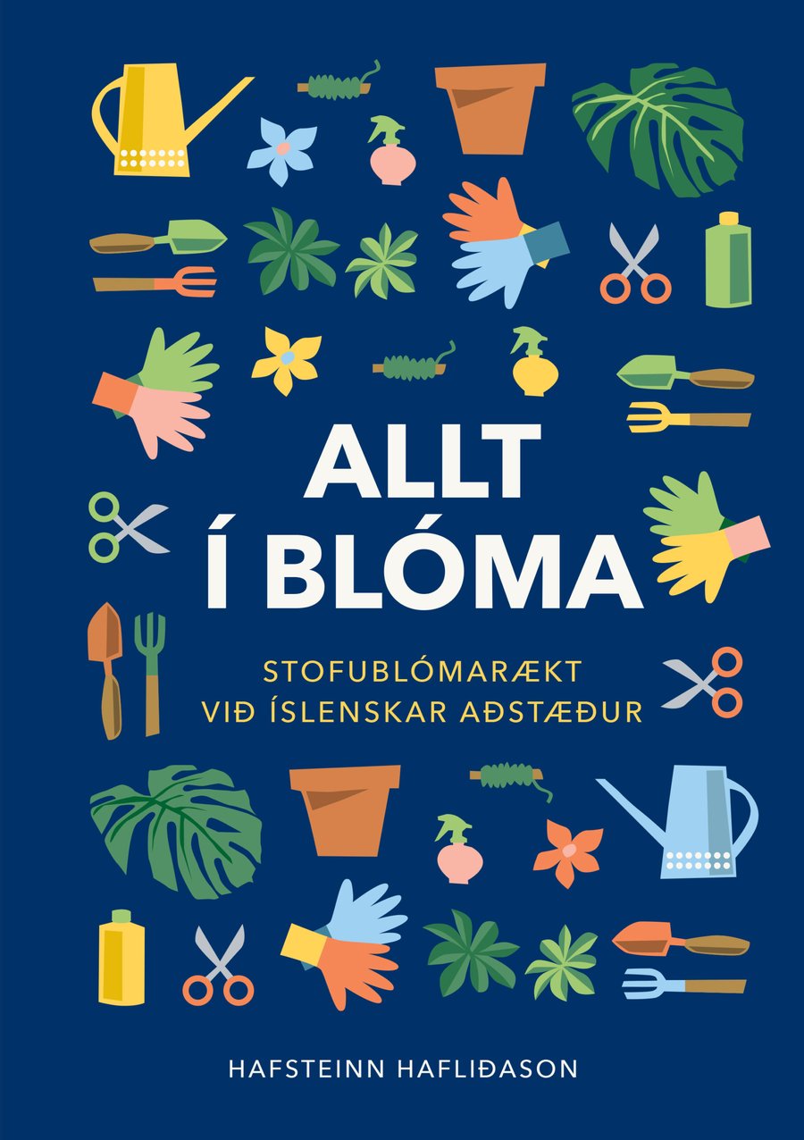 Allt í blóma - pottablómarækt við íslenskar aðstæður