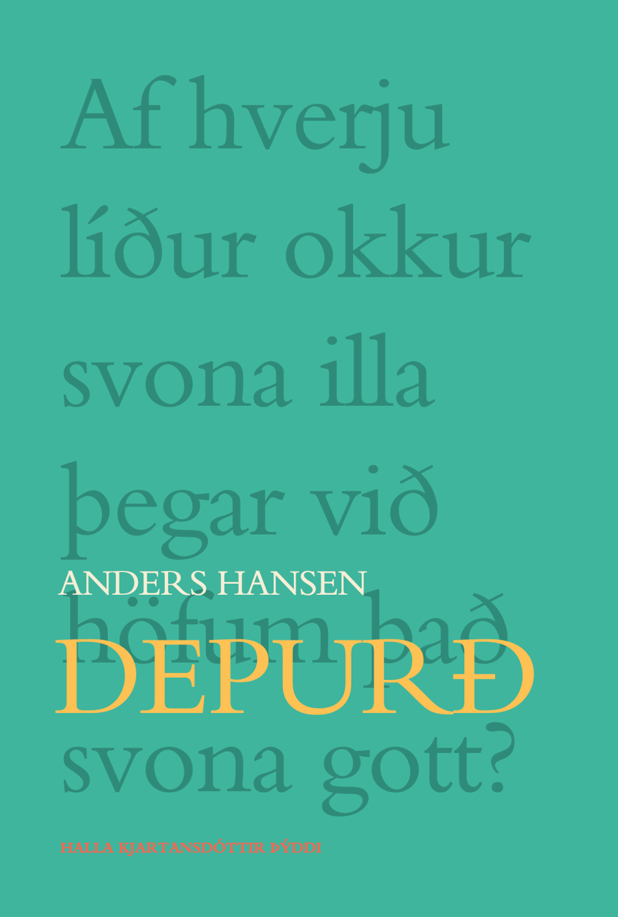 Depurð: Af hverju líður okkur svona illa þegar við höfum það svona gott?