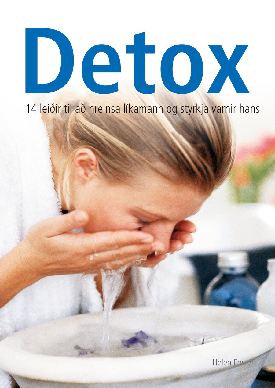 Detox - 14 leiðir til að hreinsa líkamann