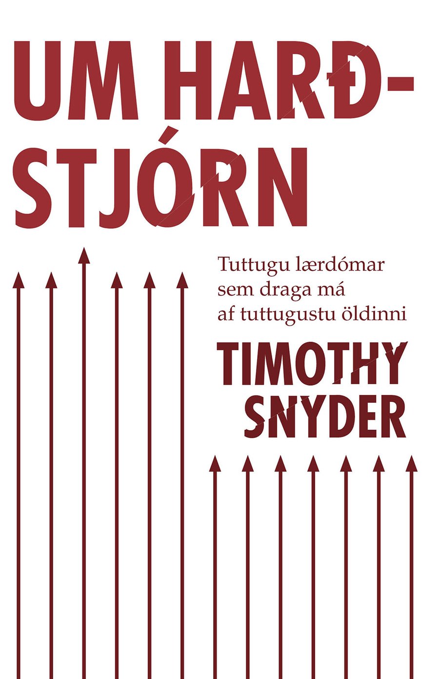 Um harðstjórn - tuttugu lærdómar sem draga má af tuttugustu öldinni