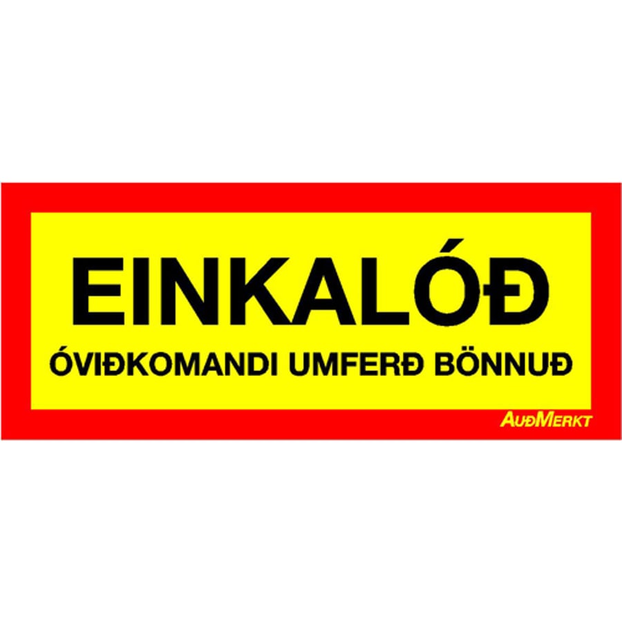 Einkalóð óviðkomandi umferð bönnuð 16 x 40