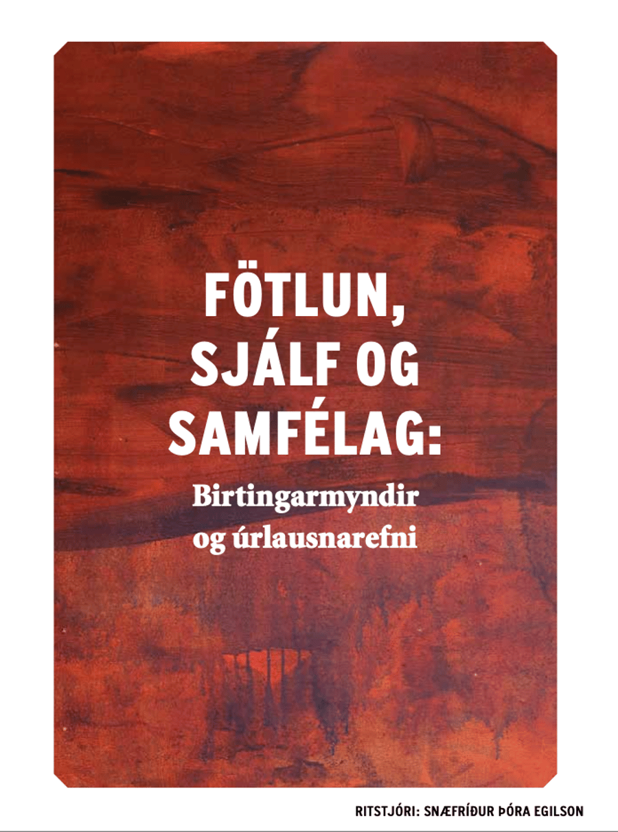 Fötlun, sjálf og samfélag: Birtingarmyndir og úrlausnarefni