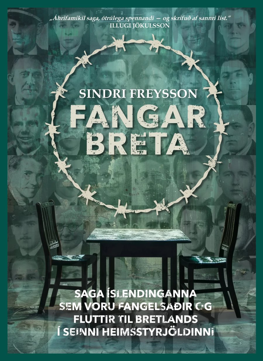 Fangar breta: Saga Íslendinganna sem voru fangelsaðir og fluttir til Bretlands í seinni heimsstyrjöldinni