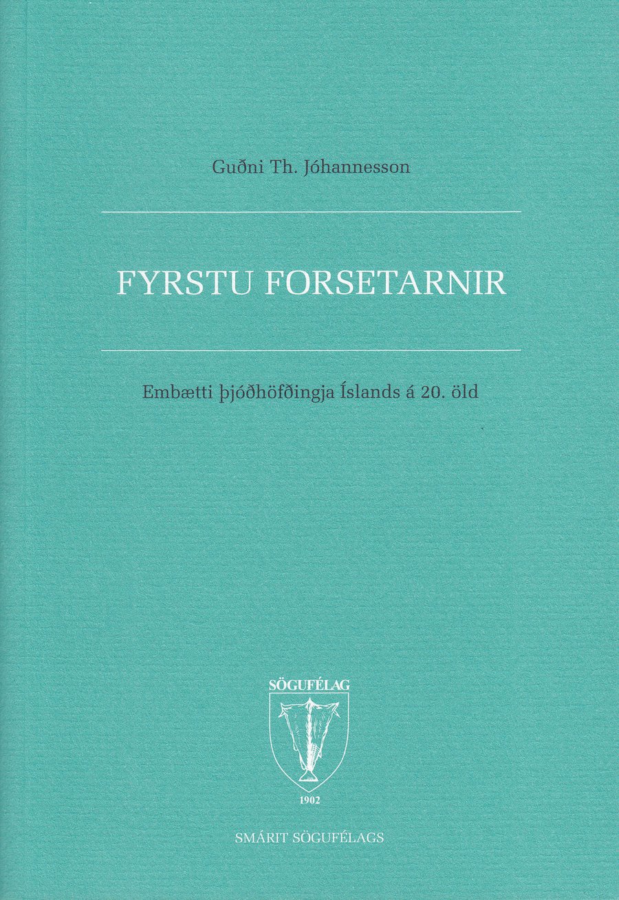 Fyrstu forsetarnir: embætti þjóðhöfðingja Íslands á 20. öld