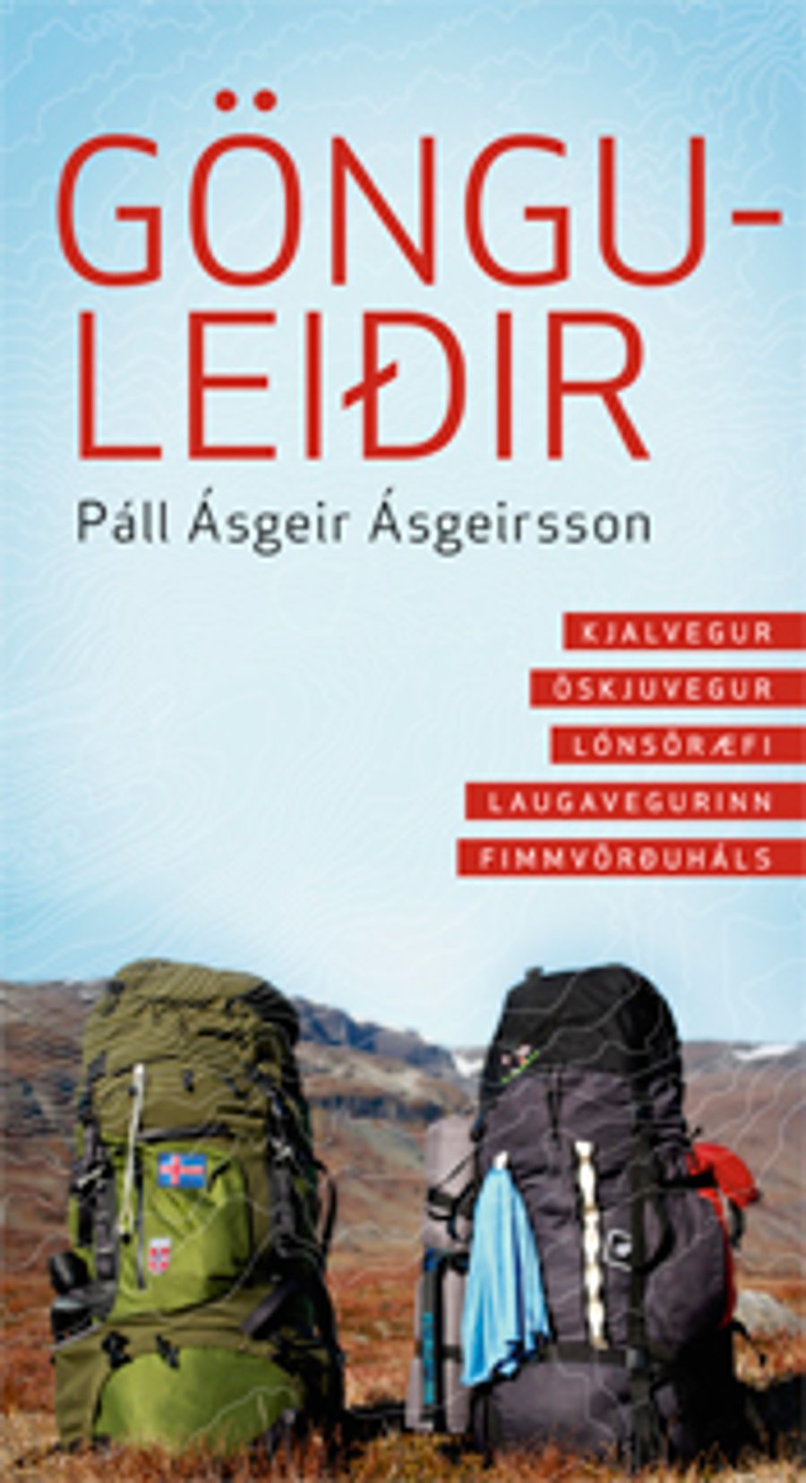 Gönguleiðir: Kjalavegur, Öskjuvegur, Lónsöræfi, Laugavegurinn, Fimmvörðuháls