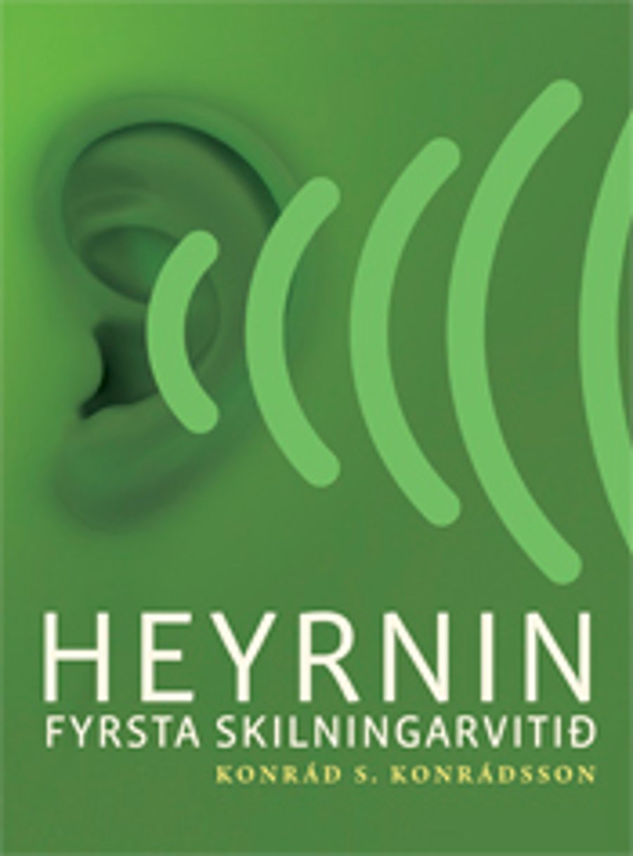 Heyrnin - fyrsta skilningarvitið