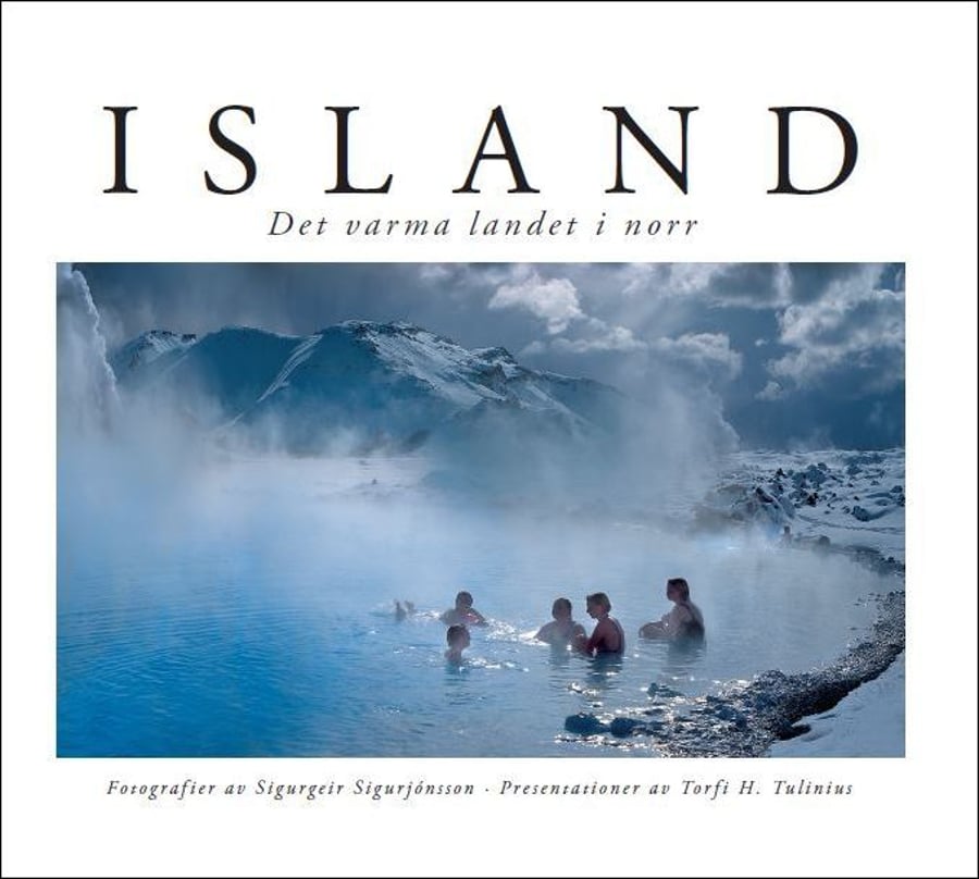 Island: Det varme landet i norr / Iceland: Warm Country of the North Swedish edition
