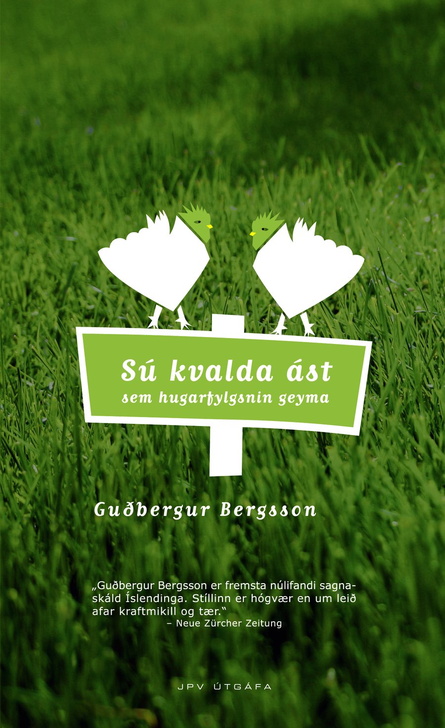 Sú kvalda ást sem hugarfylgsnin geyma