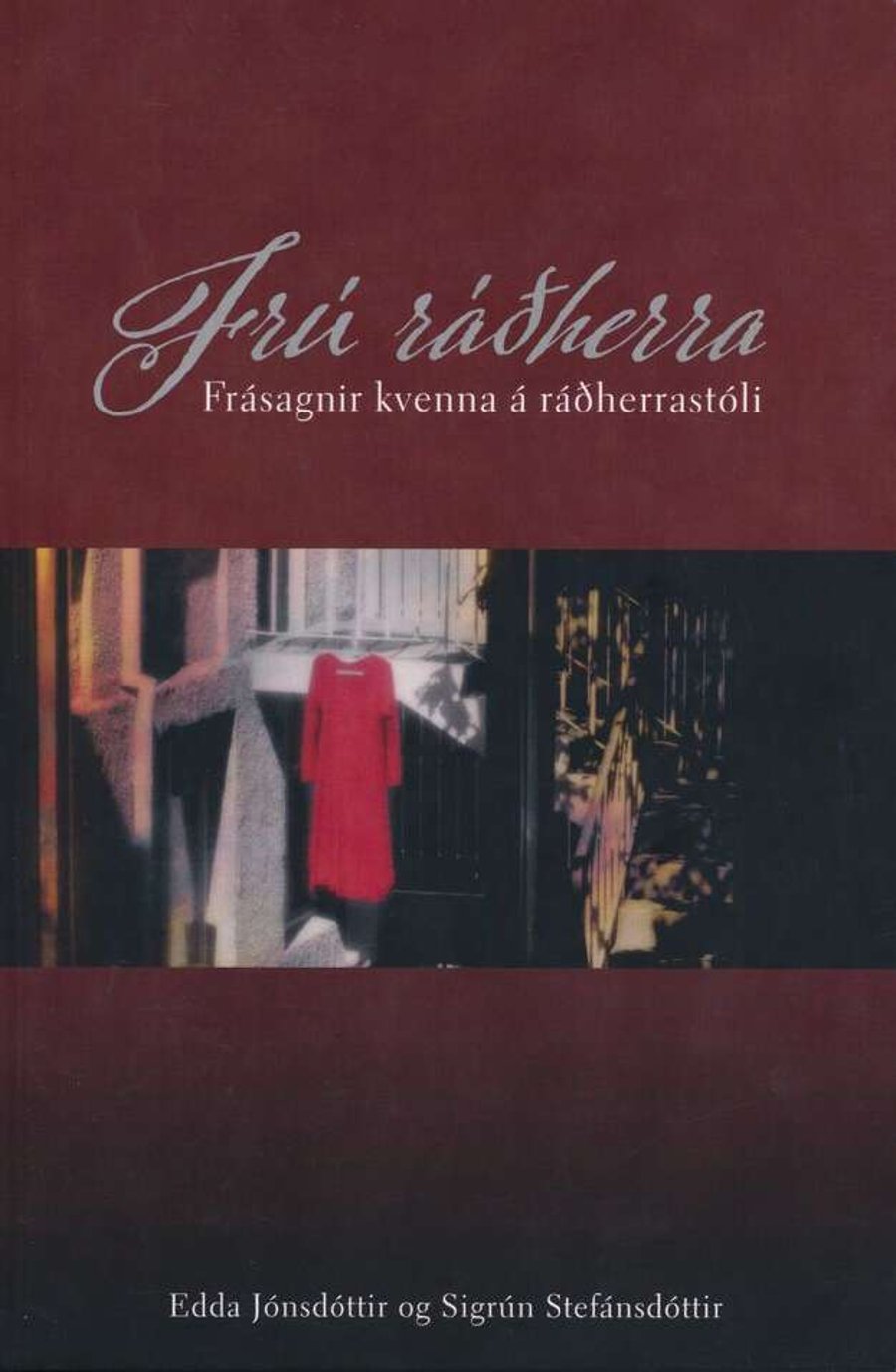 Frú ráðherra: frásagnir kvenna á ráðherrastóli