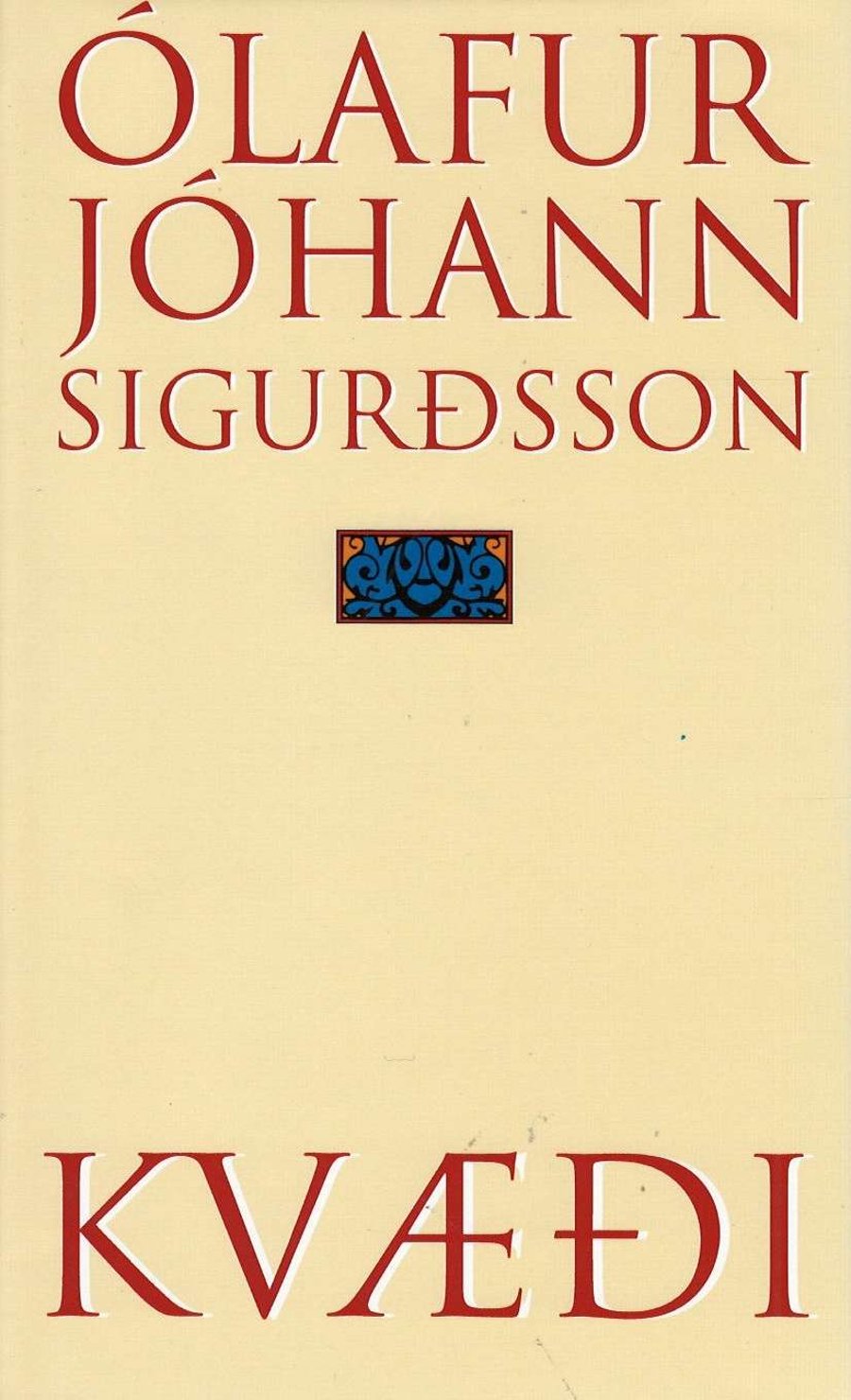 Kvæði - Ólafur Jóhann Sigurðsson