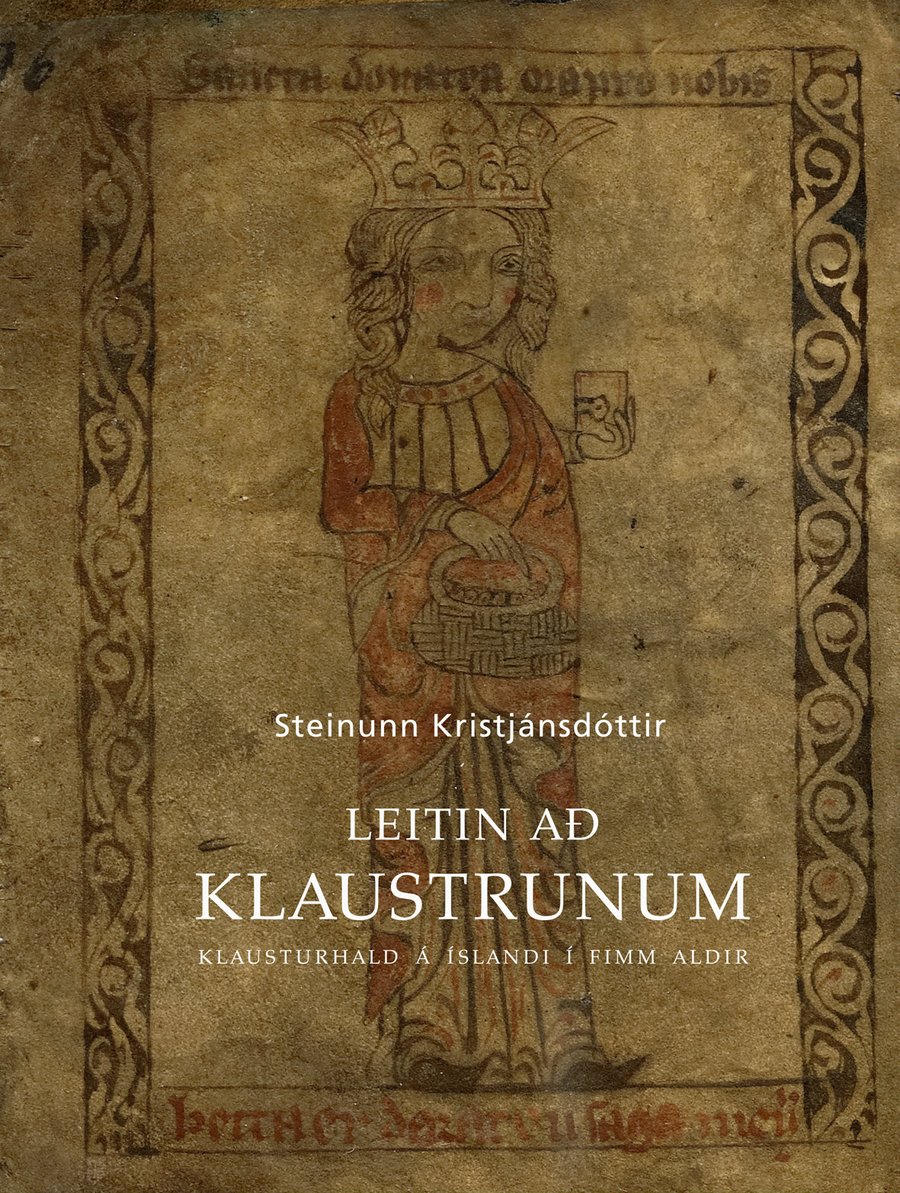 Leitin að klaustrunum - klausturhald á Íslandi í fimm aldir