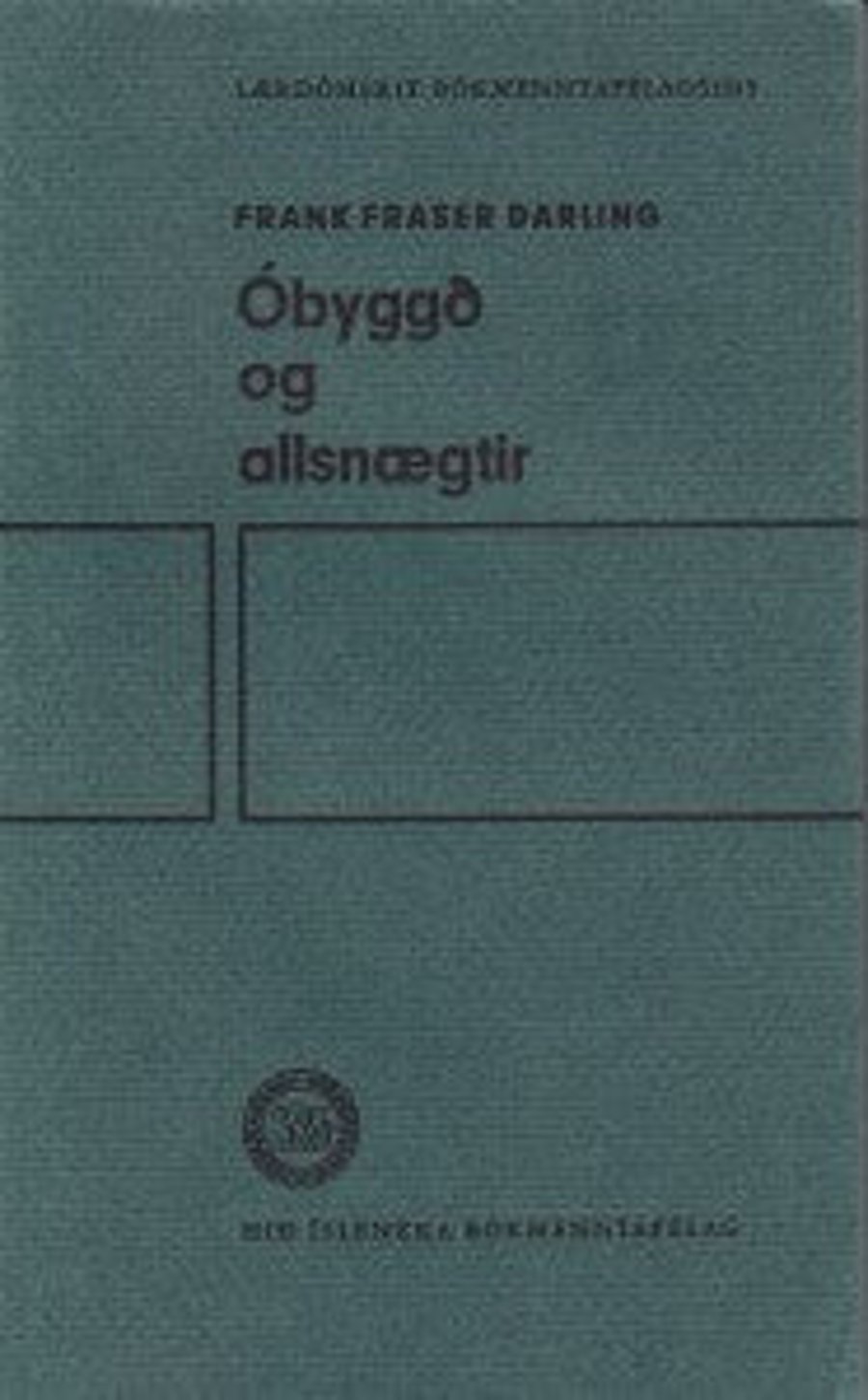 ÓBYGGÐ OG ALLSNÆGTIR