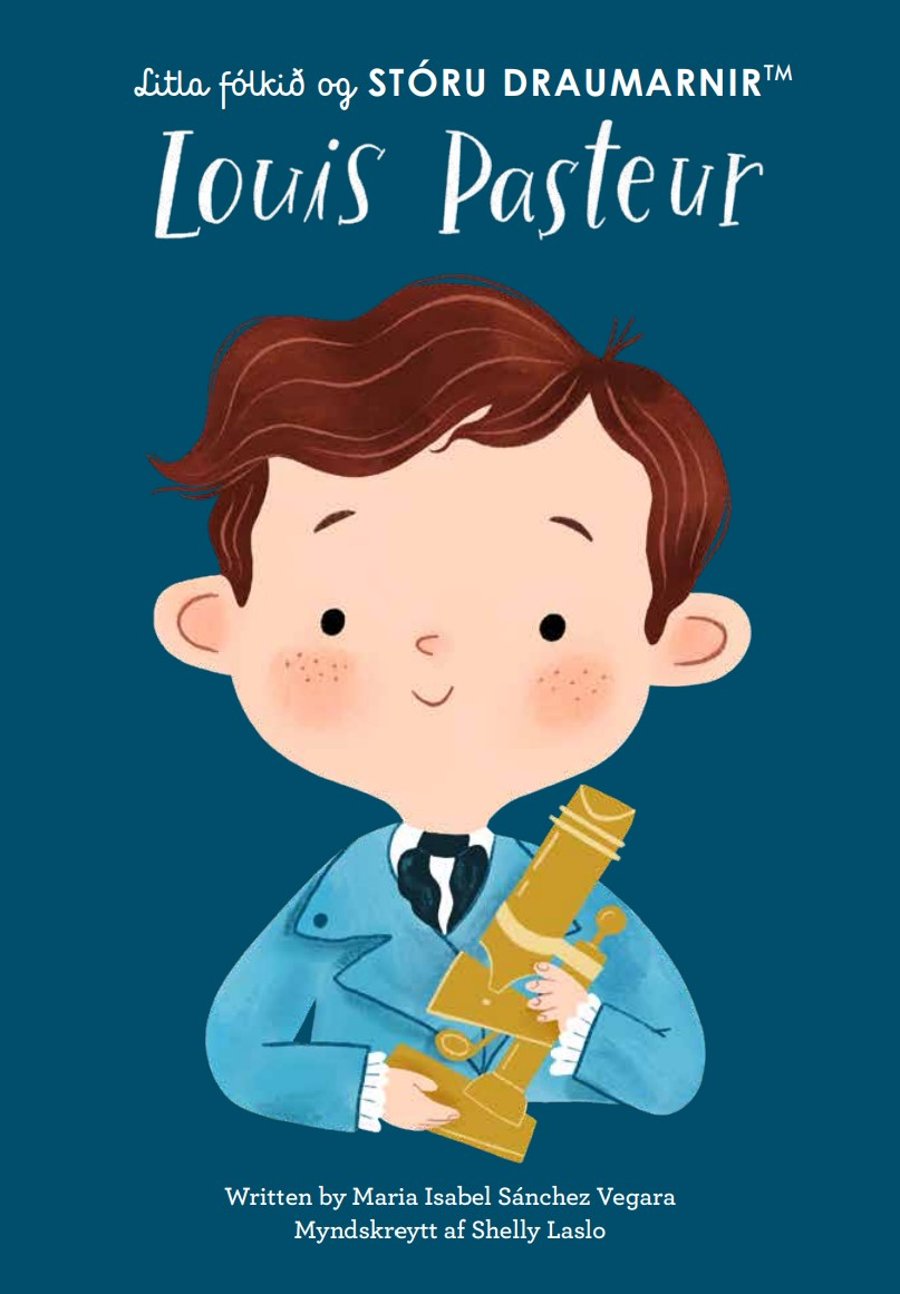 Louis Pasteur - Litla fólkið og stóru draumarnir