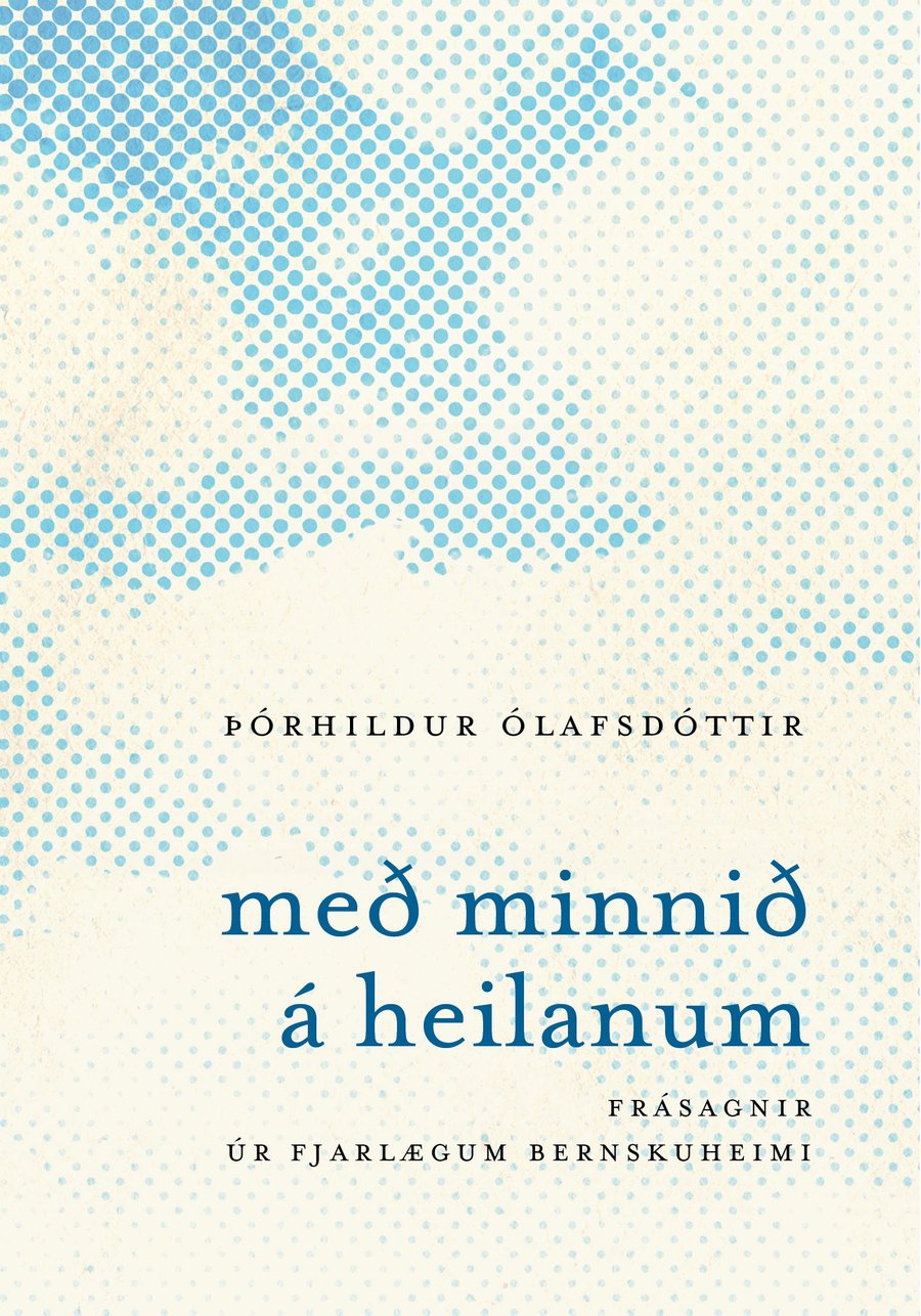 Með minnið á heilanum: Frásagnir úr fjarlægum bernskuheimi