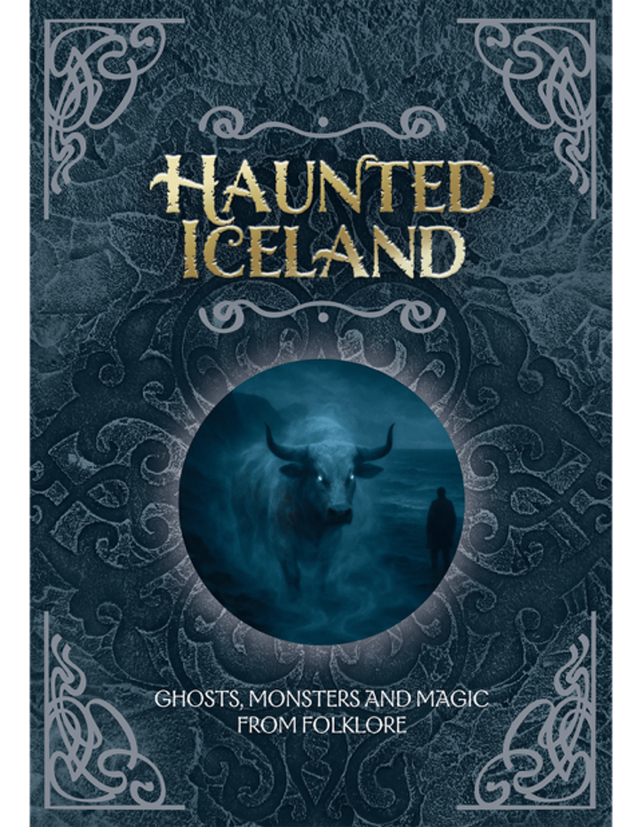 Haunted Iceland: Ghosts, monsters and magic from folklore