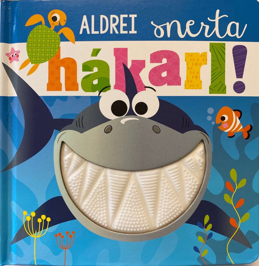 Aldrei snerta hákarl!