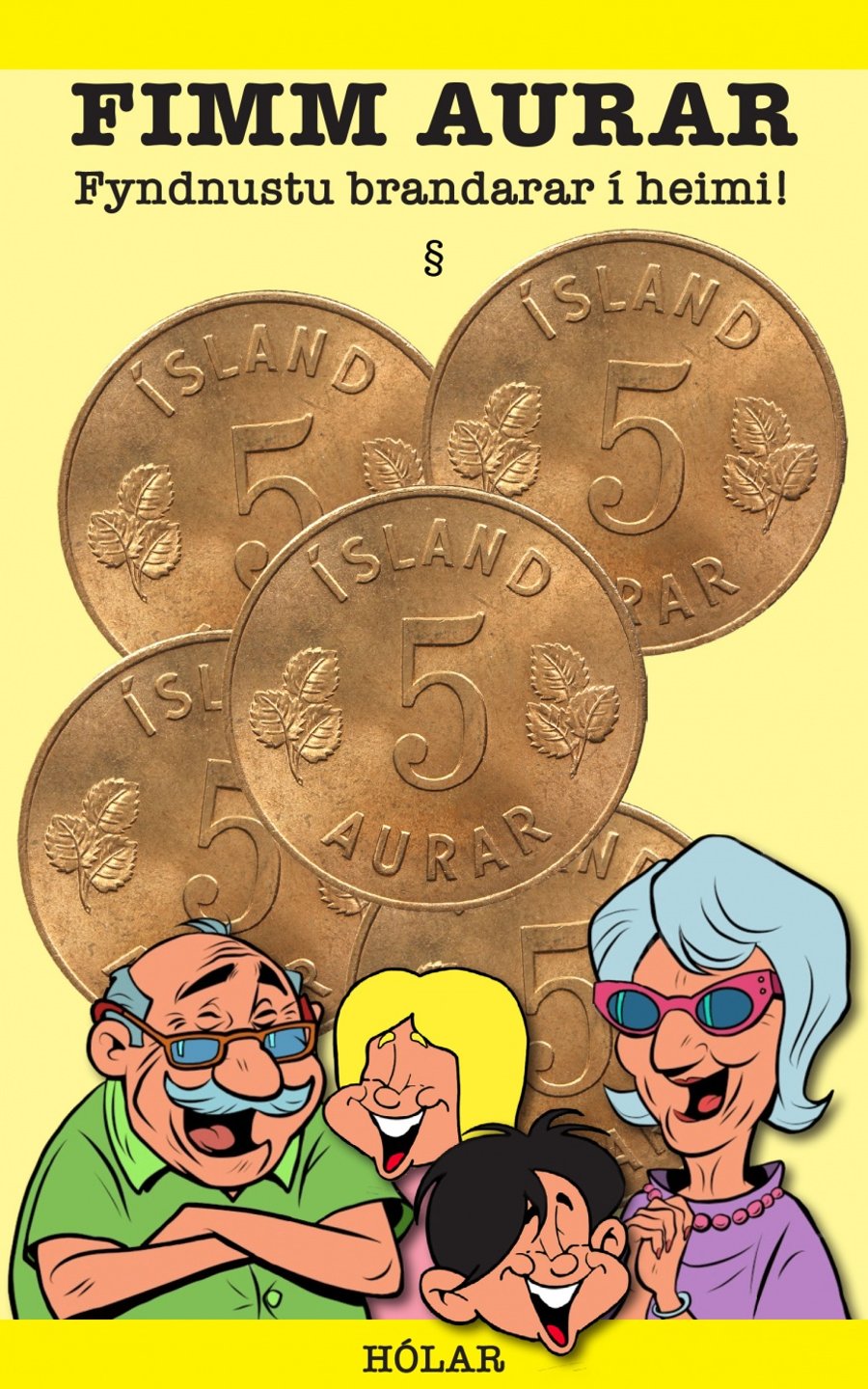 Fimm aurar- Fyndnustu brandarar í hemi!