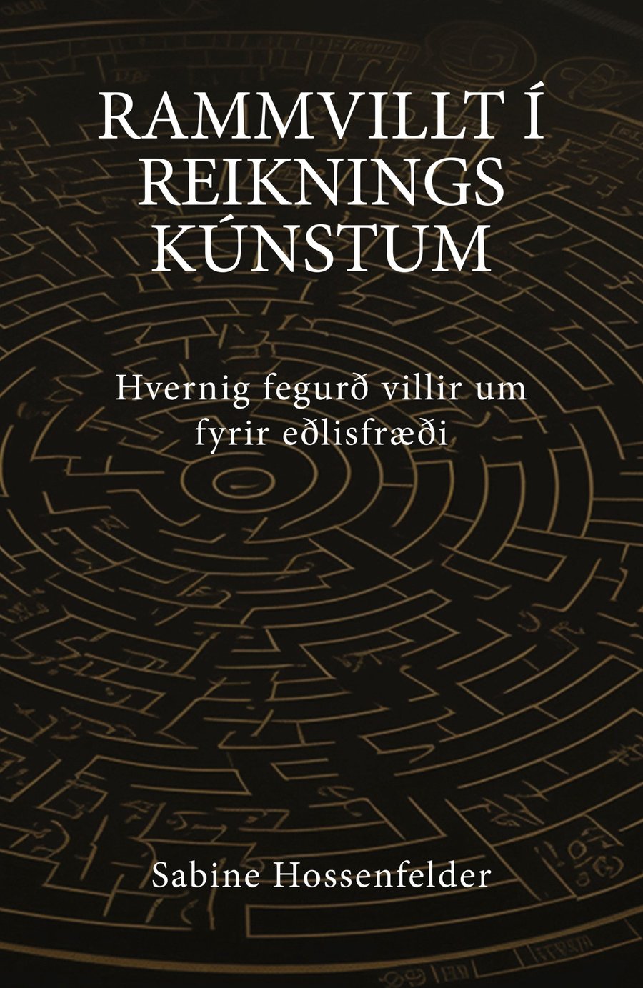 Rammvillt í reikningskúnstum: Hvernig fegurð villir um fyrir eðlisfræði