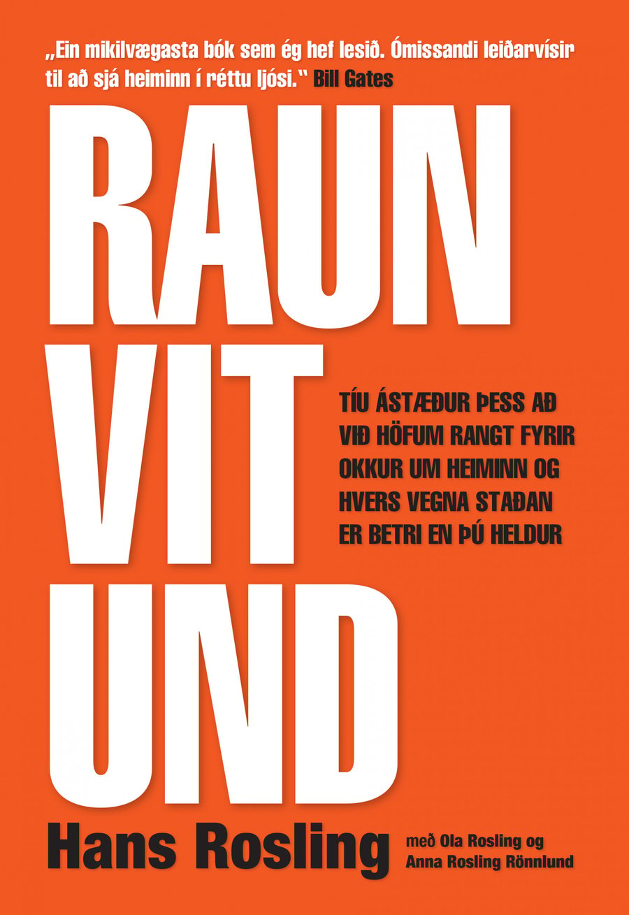 Raunvitund: Tíu ástæður þess að við höfum rangt fyrir okkur um heiminn og hvers vegna staðan er betri en þú heldur