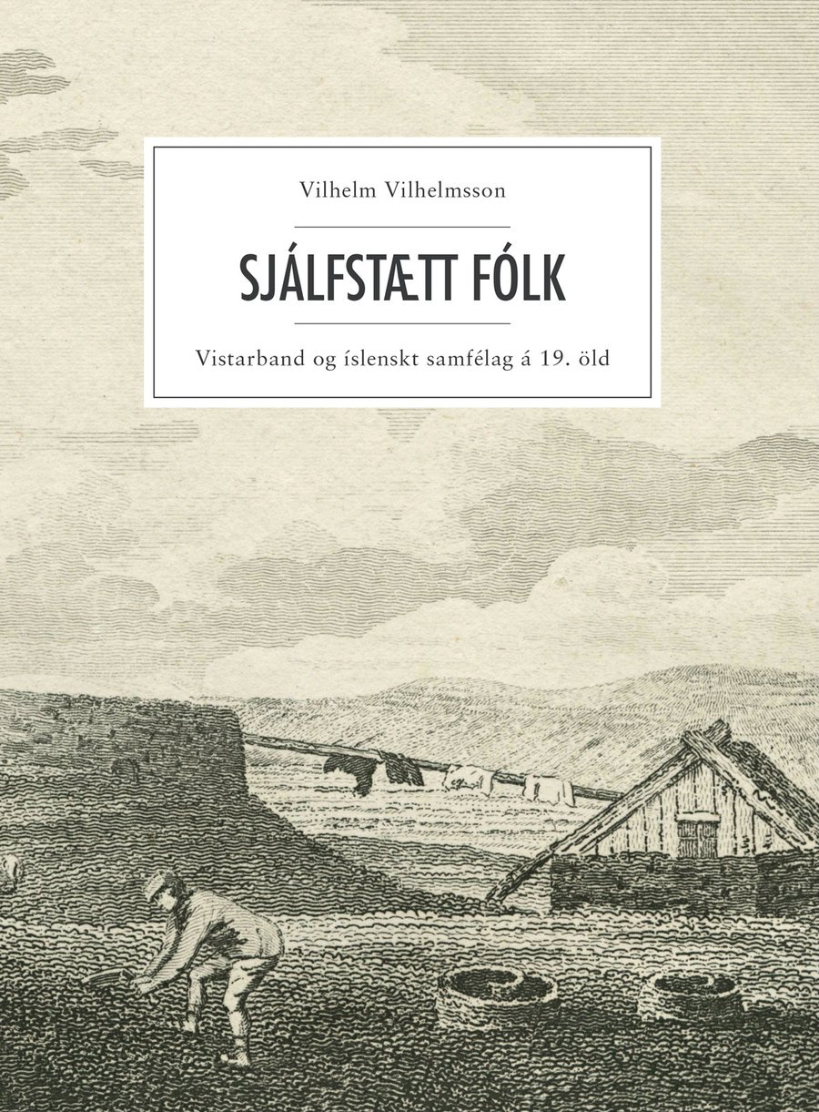 Sjálfstætt fólk - vistarband og íslenskt samfélag á 19. öld